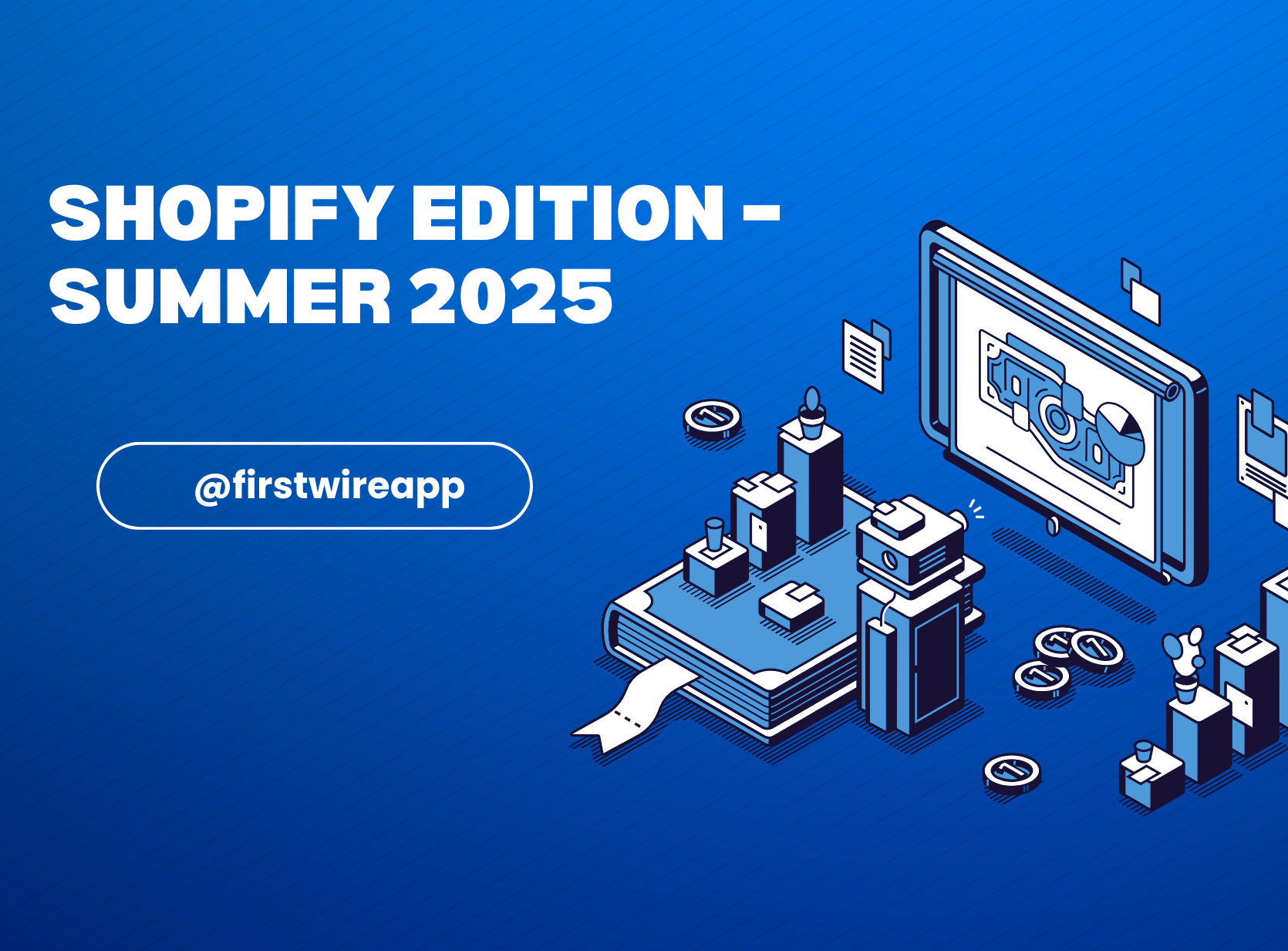 Shopify Edition – Summer 2025